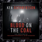 Blood on the Coal : The True Story of the Great Springhill Mine Disaster cover image
