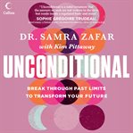 Unconditional : Release Your Past to Transform Your Future cover image