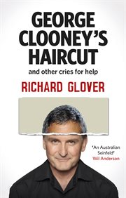 George clooney's haircut and other cries for help cover image