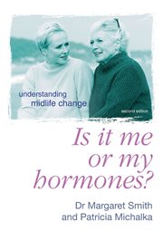 Is it me or my hormones? : understanding midlife change cover image