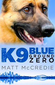 K9 blue : ground zero cover image
