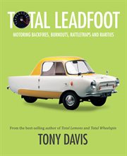 Total leadfoot. Motoring backfires, burnouts, rattletraps and rarities cover image
