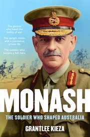 Monash : the soldier who shaped Australia cover image