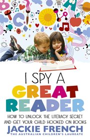 I spy a great reader : how to unlock the literary secret and get your child hooked on books cover image