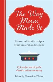 The way mum made it : treasured family recipes from Australian kitchens cover image