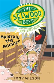 Maintain the mischief (the selwood boys, #4). Maintain the Mischief cover image