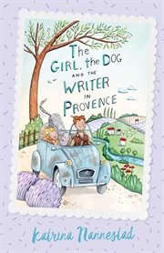 The girl, the dog and the writer in Provence cover image
