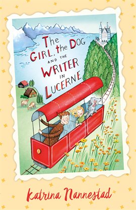 Cover image for The Girl, the Dog and the Writer in Lucerne