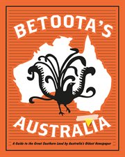 Betoota's Australia : a guide to the Great Southern Land by arguably Australia's oldest newspaper cover image