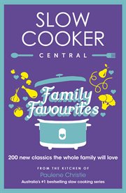 Slow cooker central. Family favourites cover image