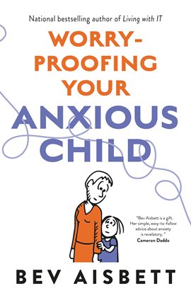 Cover image for Worry-Proofing Your Anxious Child