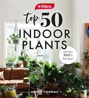 Yates top 50 indoor plants and how not to kill them! cover image