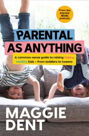 Parental as Anything : Toddlers to Tweens cover image