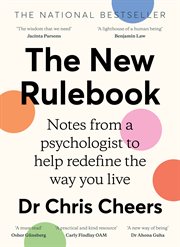 The New Rulebook : Notes From A Psychologist To Help Redefine The Way You Live, For Fans Of Glennon Doyle, Brené Brown, cover image