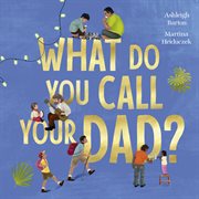 What Do You Call Your Dad? cover image