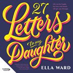 27 letters to my daughter cover image