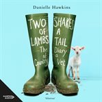 Two Shakes of a Lamb's Tail : The Diary of a Country Vet cover image