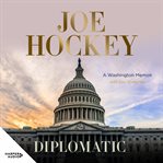 Diplomatic : A Washington memoir cover image