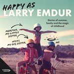 Happy as : stories of summer, childhood and the magic of family cover image