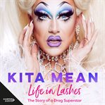 Life in Lashes : The Story of a Drag Superstar cover image