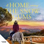 A Home Among the Snow Gums cover image