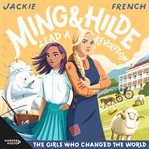 Ming and Hilde Lead a Revolution : Girls Who Changed the World cover image