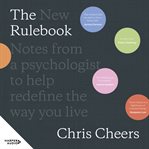 The New Rulebook : Notes from a psychologist to help redefine the way you live cover image