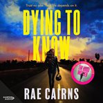 Dying to Know cover image