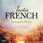 Facing the flame cover image