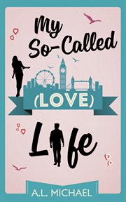 My so-called (love) life : Called (Love) Life cover image