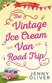 The Vintage Ice Cream Van Road Trip : Cherry Pie Island cover image