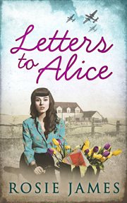 Letters To Alice : Land Girls of Home Farm cover image