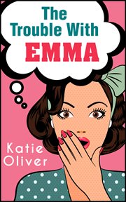 The trouble with Emma cover image