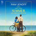 The last summer at Chelsea beach : a novel cover image