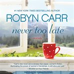 Never too late : a novel cover image