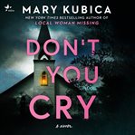 Don't you cry : a novel cover image