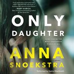 Only daughter : a novel cover image