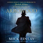 Arrowood : Sherlock Holmes has met his match cover image