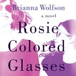 Rosie colored glasses cover image