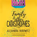 Family and other catastrophes cover image