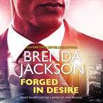Forged in Desire : The Protectors Series, Book 1 cover image