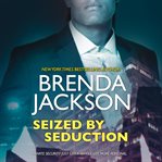 Seized by Seduction : The Protectors Series, Book 2 cover image