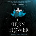 The Iron Flower : Black Witch Chronicles, Book 2 cover image