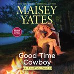 Good Time Cowboy : Gold Valley Series, Book 3 cover image