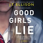 Good girls lie : a novel