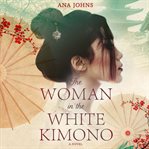 The Woman in the White Kimono cover image