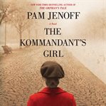 The kommandant's girl : a novel cover image