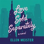 Love sold separately : a novel cover image