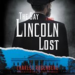 The day lincoln lost cover image