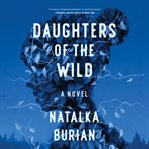 Daughters of the wild. A Novel cover image